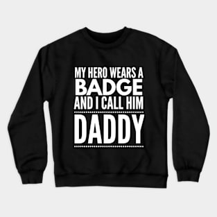 Police - Hero - Daddy Crewneck Sweatshirt